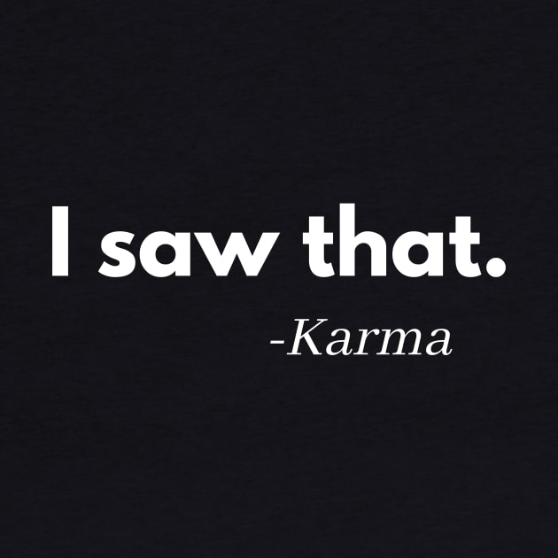 I Saw That Karma by Word and Saying